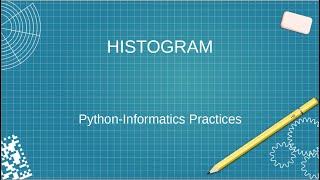 Histogram Python InformaticsPractices