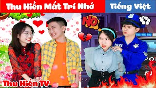 Thu Hiền Mất Trí Nhớ | Âm Mưu Của Bé Hạnh | Truyện Cổ tích Đời thực 💕 Thu Hiền TV