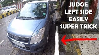 How to JUDGE LEFT Side of CAR - Super TRICK.