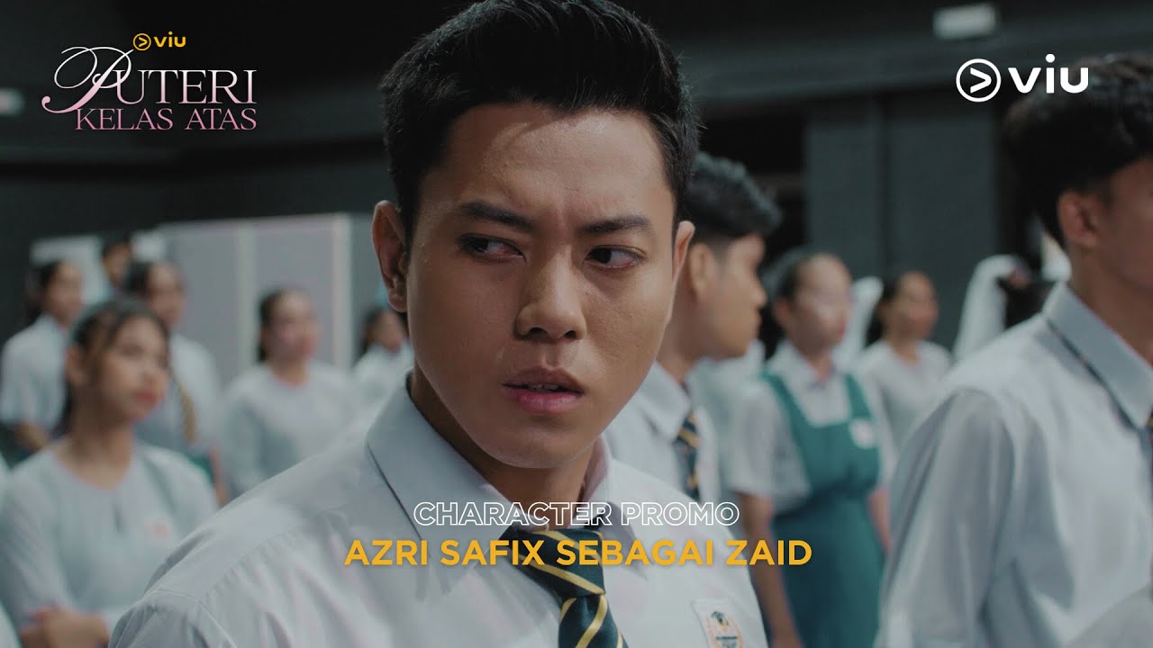 Azri Safix sebagai Zaid | #PuteriKelasAtas - YouTube