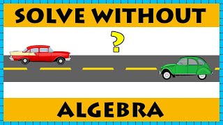 How To Do Algebra Problems Without Algebra - Part 1 - Intuitive Addition Approach