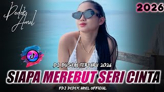 DJ DUGEM TERBARU 2026 ❗ DJ SIAPA MEREBUT SERI CINTA KN 14❗ DJ KENANGAN BERBAGI SEPI ❗ VIRAL TIKTOK