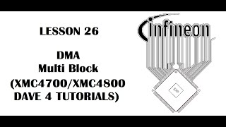 Lesson 26 DMA Multi Block (INFINEON XMC4700, XMC4800 - DAVE 4 Tutorials)