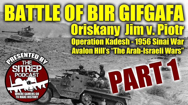 Oriskany Jim vs. Piotr - "The Arab-Israeli Wars" Scenario B1 (Bir Gifgaga, Nov 1956) - PART ONE
