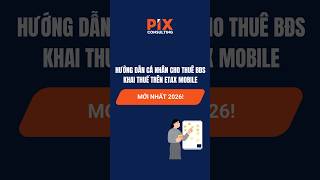 🏠 Hướng dẫn cá nhân cho thuê BĐS KÊ KHAI THUẾ TRÊN ETAX MOBILE mới nhất năm 2026!