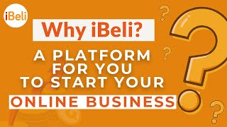 WHY iBeli? : A platform for you to start your online business