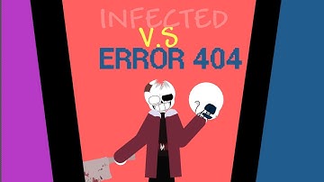 Infected V.S Error404