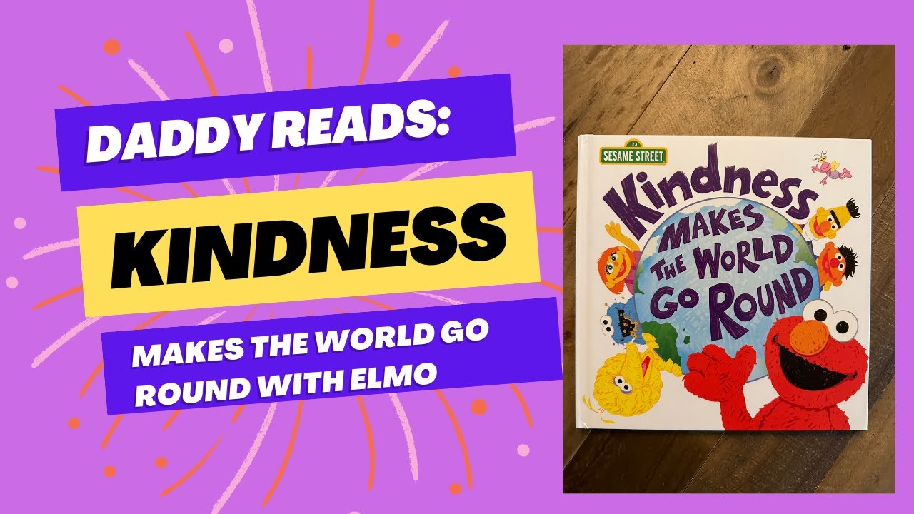 Daddy Reads Kindness Makes The World Go Round Elmo Sesame Street 