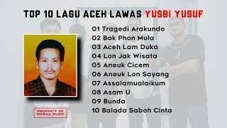 TOP 10 LAGU ACEH LAWAS YUSBI YUSUF FULL ALBUM