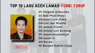 TOP 10 LAGU ACEH LAWAS YUSBI YUSUF FULL ALBUM