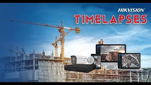 How to Make a Time-lapse Video using Hikvision Camera | TIME LAPSE HIKVISION