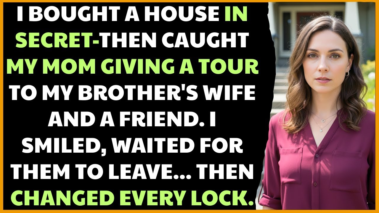 I Bought a House in Secret—Then Caught My Mom Giving a Tour to My Brother's Wife and a Friend...