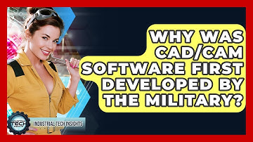 Why Was CAD/CAM Software First Developed By The Military? - Industrial Tech Insights