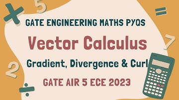 GATE Engg. Maths Previous Year Questions | Gradient, Divergence & Curl | Part 13 | Rajat Kumar AIR 5