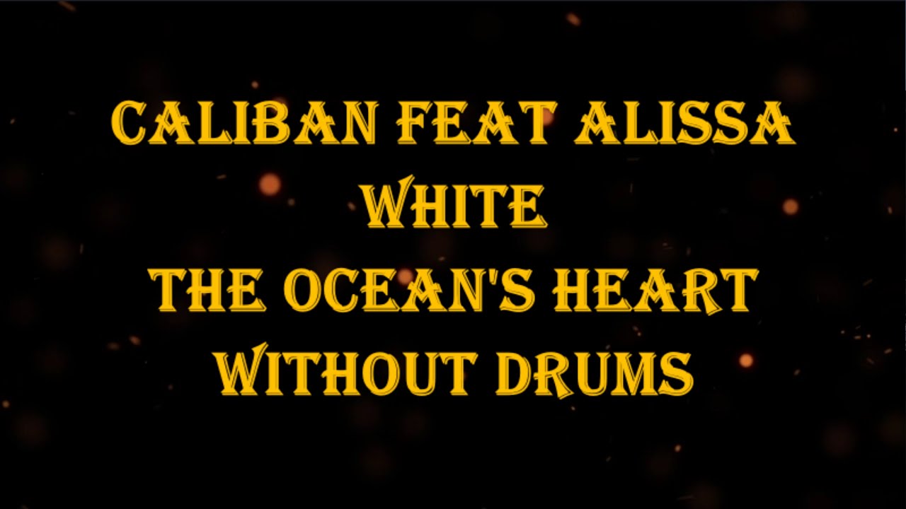 Caliban - The Ocean's Heart feat Alissa White 150 bpm drumless