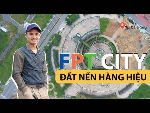 REVIEW & TIẾN ĐỘ đất nền KĐT FPT City Đà Nẵng mới nhất 2023 2023 mới nhất