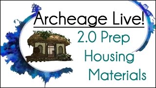 Archeage Live - Preparing For 2.0 Housing