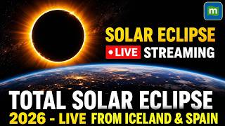 🔴TOTAL SOLAR ECLIPSE 2026 LIVE | LIVE 4K HD Streaming | First Total Eclipse in Europe Since 1999
