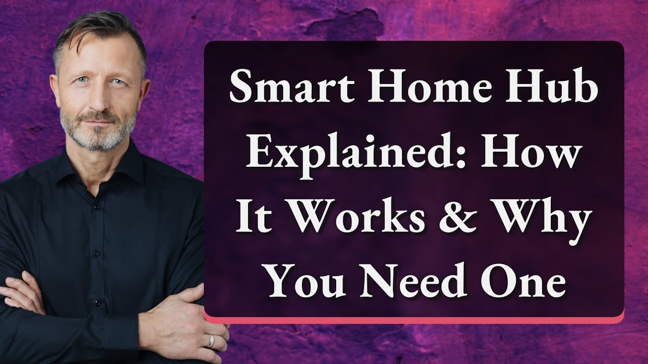 Smart Home Hub Explained: How It Works & Why You Need One - YouTube