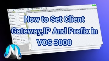 Step 3: How to Set Client Gateway, IP And Prefix in VOS 3000