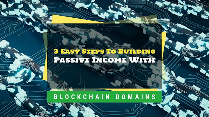 3 Easy Steps To Building Passive Income With Blockchain Domains