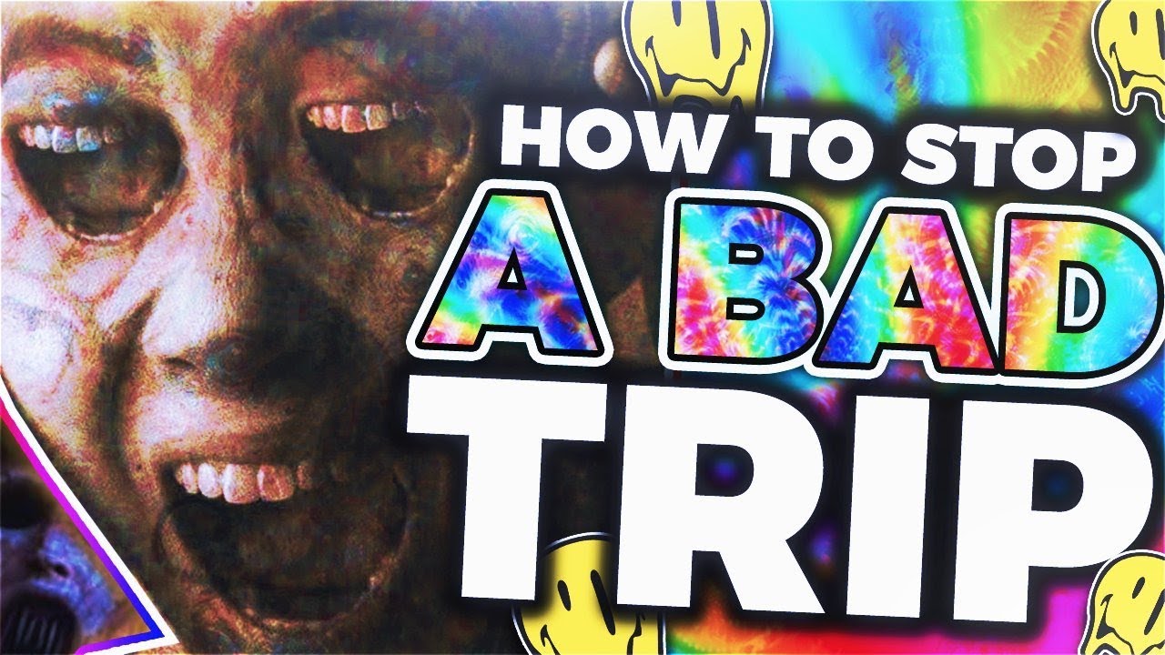 How To Stop A Bad Acid Trip Youtube