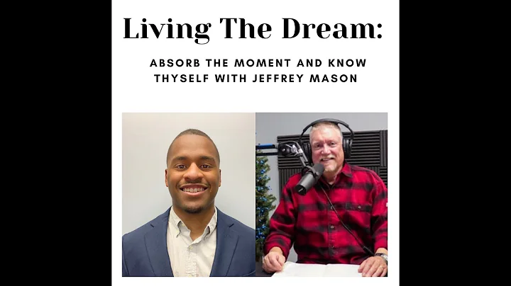 Absorb the Moment and Know Thyself with Jeffrey Ma...