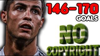 Ronaldo Goals 146 to 170 ● No Copyright ● No Watermark ● Free to Use