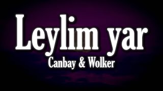 Canbay & Wolker - Leylim Yar ( Sözleri/Lyrics )| Queen Litter Lyrics 🎼