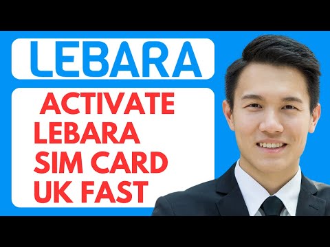 How To Activate Lebara SIM Card UK Fast - (Full Guide)
