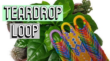 TEARDROP LOOP [CC] || Friendship Bracelets