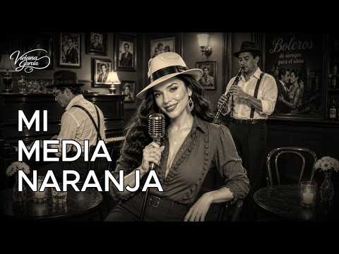 Mi media naranja | Boleros & Chachachá en español | Full Version (Con letra)