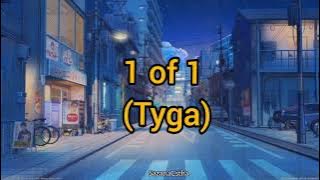 1 of 1 (tyga) slowed/lyrics