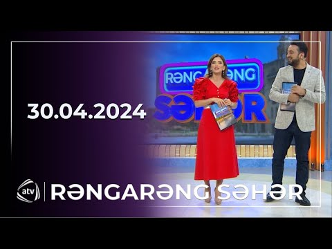 Rəngarəng Səhər / Nəzakət, Ehtiram, Ceyran, Elşən, Əliağa/ 30.04.2024