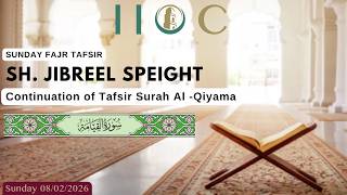 Sunday Fajr Tafsir w/ Sh. Jibreel Speight