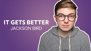 “Time Is An Amazing Healer” | It Gets Better: Trans Author & YouTuber Jackson Bird
