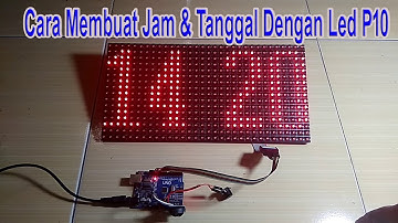 Cara Membuat Jam & Tanggal Dengan Led P10
