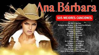 ANA BARBARA Exitos Completos 🌹 Romanticas Mejores Canciones Mix