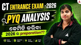 CT Entrance Exam 2026 | PYQ Analysis | How to Prepare | Adda247 Odia