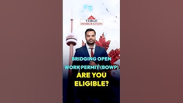 Bridging Open Work Permit (BOWP) in Canada: Who’s Eligible & What Documents You Need