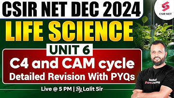 CSIR NET DEC 2024 | Life Science | C4 And CAM cycle | Detailed Revision With PYQs | Dr Lalit Pal