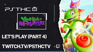 Yooka-Re-Playlee #04 - PSTHCTv