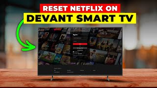 How To Reset Netflix On Devant Smart TV (How To Restart Netflix On Devant Smart TV)