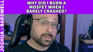 How Do I Know What Caused a FET To Burn Up In a Light Crash? - FPV Troubleshooting