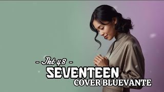 Jkt48  Seventeen  Jazz Cover By Bluevante