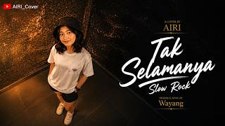 (Versi Paling Menyentuh Hati) Tak Selamanya - Wayang | Cover AIRI