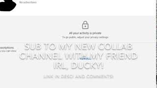Sub To My New Collab Channel With Ducky! [Link In Desc]