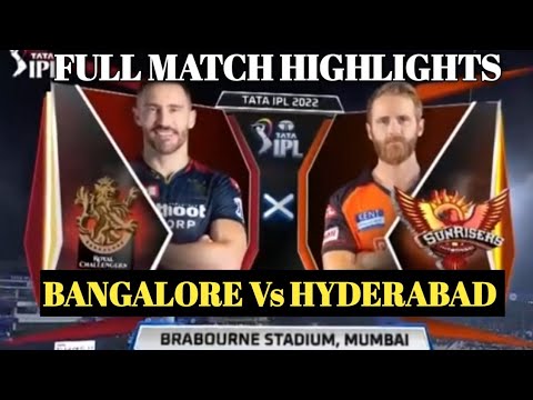 RCB Vs SRH FULL MATCH HIGHLIGHTS | BANGALORE Vs HYDERABAD IPL 2022 FULL