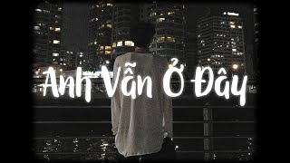 Anh Vẫn Ở Đây (Lofi Ver.) - Thành Đạt x MewMew / Đợi một người con gái vì yêu mà đau..!