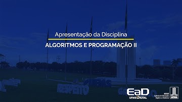 [UFMS Digital] Apresentação da Disciplina Algoritmos e Programação II